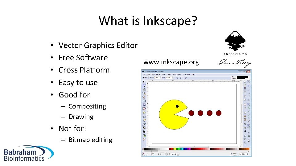 What is Inkscape? • • • Vector Graphics Editor Free Software www. inkscape. org