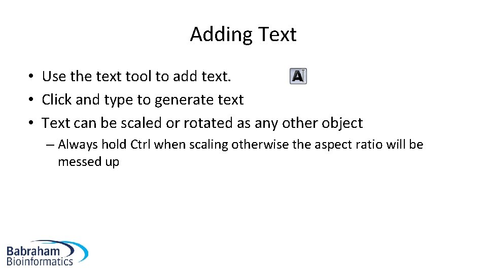 Adding Text • Use the text tool to add text. • Click and type