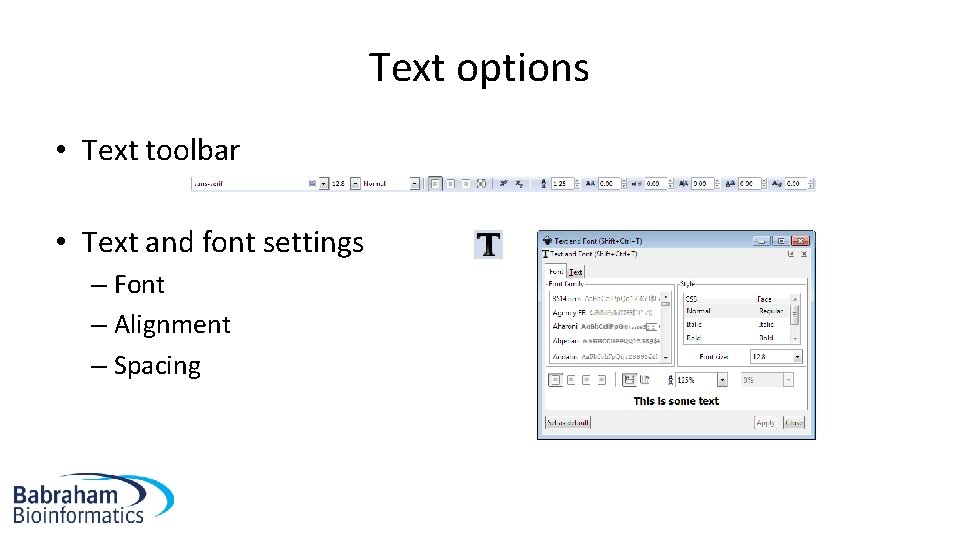 Text options • Text toolbar • Text and font settings – Font – Alignment