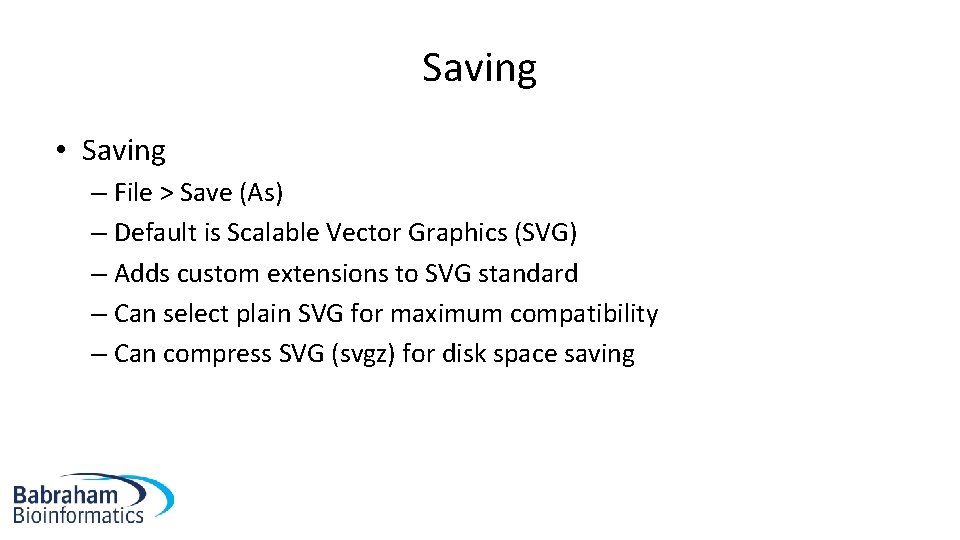 Saving • Saving – File > Save (As) – Default is Scalable Vector Graphics