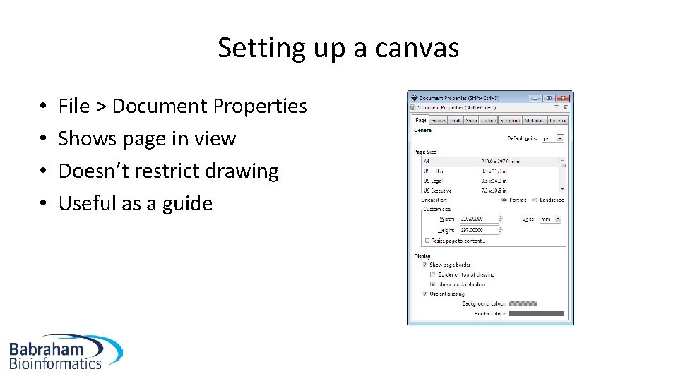 Setting up a canvas • • File > Document Properties Shows page in view