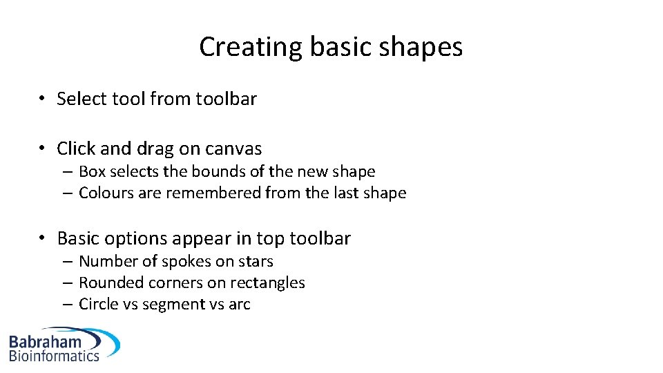 Creating basic shapes • Select tool from toolbar • Click and drag on canvas