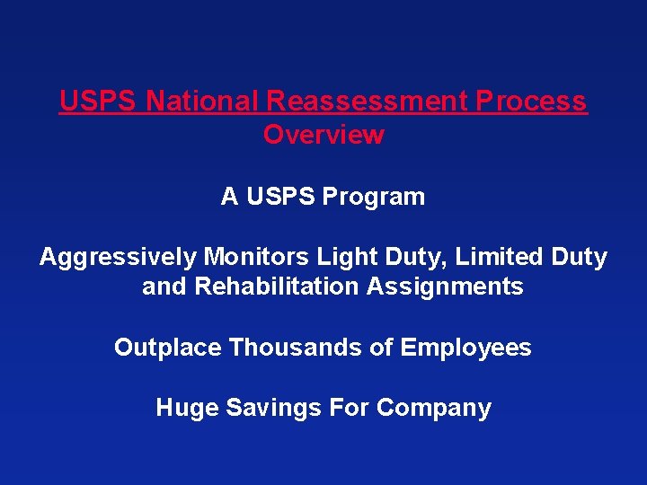 USPS National Reassessment Process Overview A USPS Program Aggressively Monitors Light Duty, Limited Duty