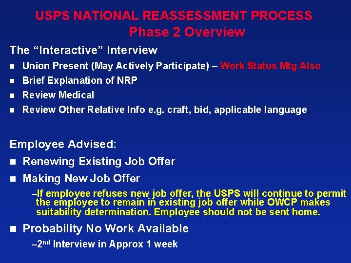 USPS NATIONAL REASSESSMENT PROCESS Phase 2 Overview The “Interactive” Interview Union Present (May Actively