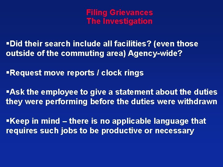 Filing Grievances The Investigation §Did their search include all facilities? (even those outside of