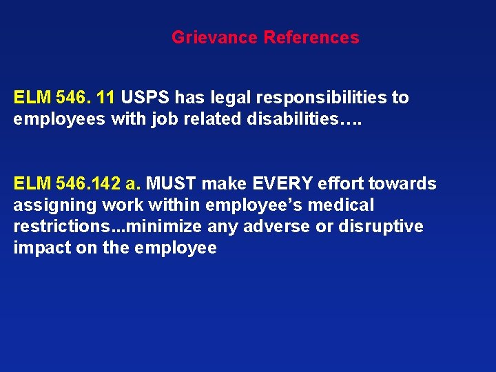 Grievance References ELM 546. 11 USPS has legal responsibilities to employees with job related