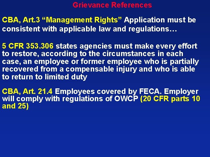 Grievance References CBA, Art. 3 “Management Rights” Application must be consistent with applicable law