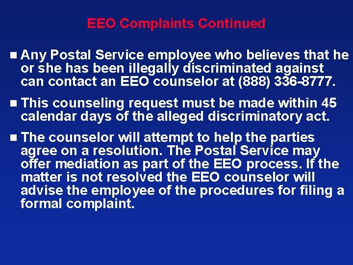 EEO Complaints Continued n Any Postal Service employee who believes that he or she