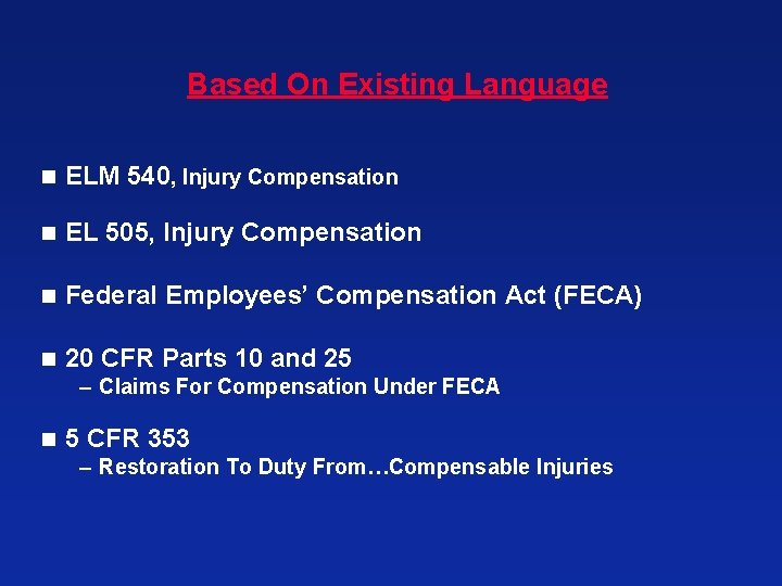 Based On Existing Language n ELM 540, Injury Compensation n EL 505, Injury Compensation