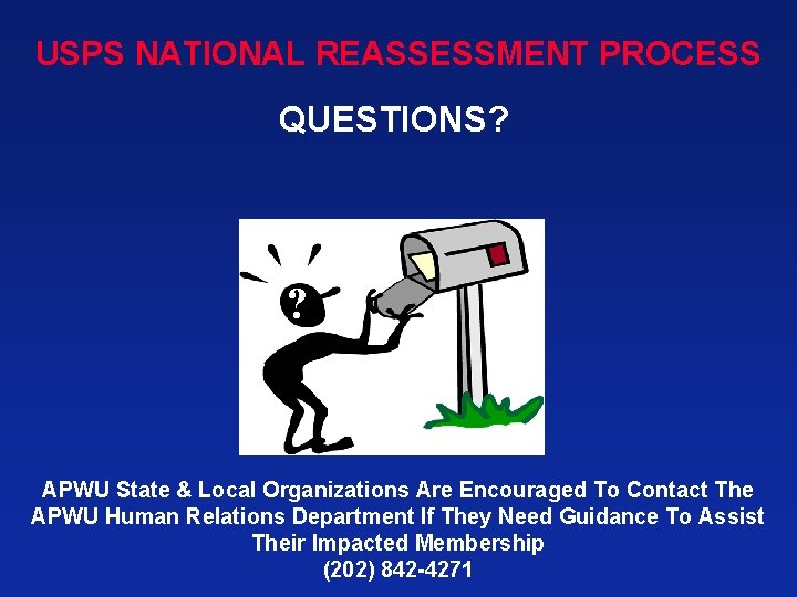 USPS NATIONAL REASSESSMENT PROCESS QUESTIONS? ? APWU State & Local Organizations Are Encouraged To