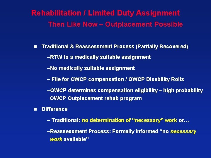 Rehabilitation / Limited Duty Assignment Then Like Now – Outplacement Possible n Traditional &