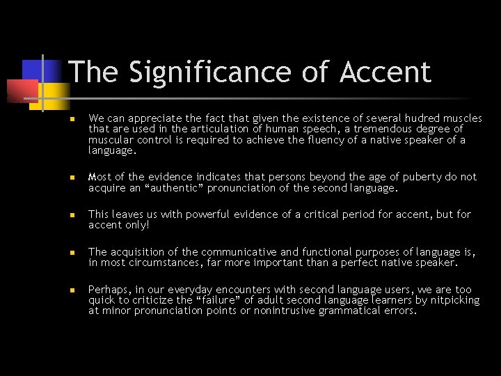 The Significance of Accent n n n We can appreciate the fact that given The Significance of Accent n n n We can appreciate the fact that given