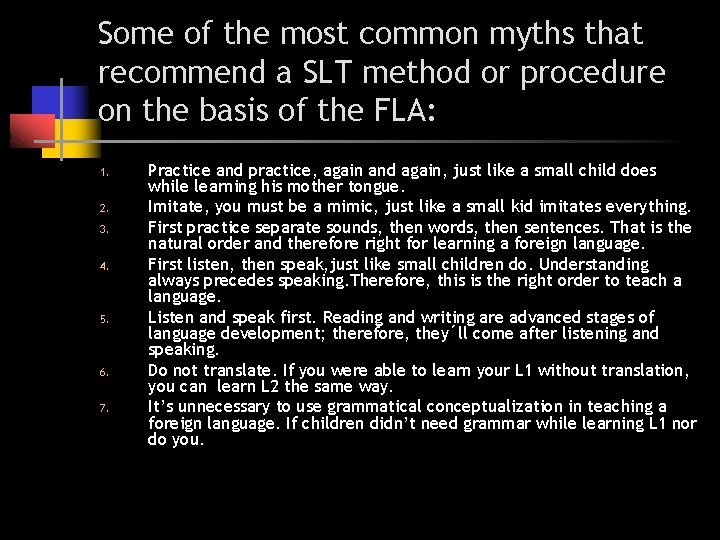Some of the most common myths that recommend a SLT method or procedure on Some of the most common myths that recommend a SLT method or procedure on