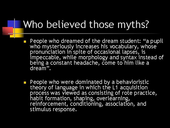 Who believed those myths? n n People who dreamed of the dream student: “a Who believed those myths? n n People who dreamed of the dream student: “a