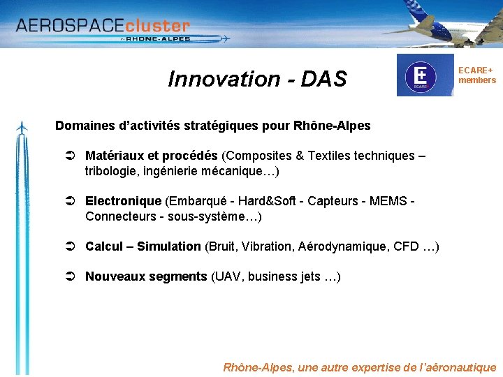 Innovation - DAS ECARE+ members Domaines d’activités stratégiques pour Rhône-Alpes Matériaux et procédés (Composites