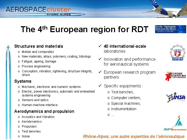 The 4 th European region for RDT ü 40 international-scale laboratories Structures and materials