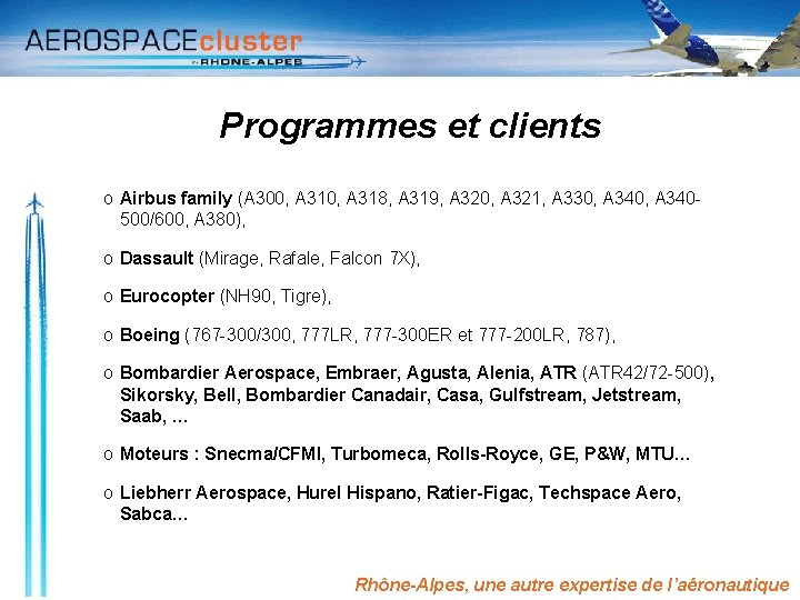 Programmes et clients o Airbus family (A 300, A 318, A 319, A 320,