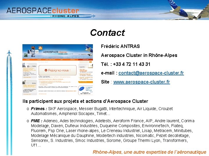 Contact Frédéric ANTRAS Aerospace Cluster in Rhône-Alpes Tél. : +33 4 72 11 43