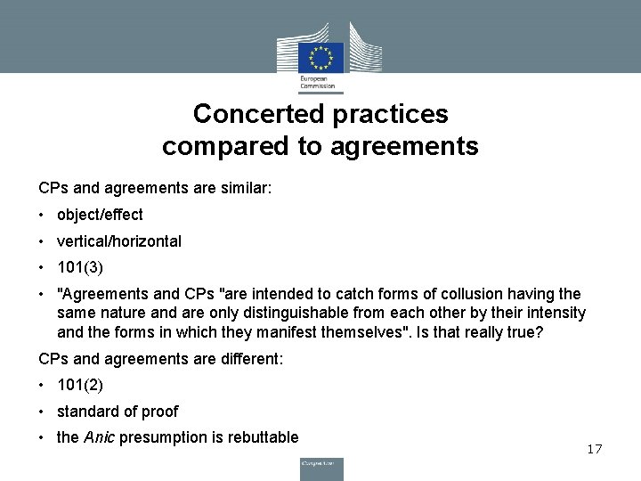 Concerted practices compared to agreements CPs and agreements are similar: • object/effect • vertical/horizontal Concerted practices compared to agreements CPs and agreements are similar: • object/effect • vertical/horizontal
