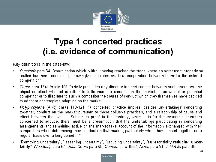 Type 1 concerted practices (i. e. evidence of communication) Key definitions in the case-law: Type 1 concerted practices (i. e. evidence of communication) Key definitions in the case-law: