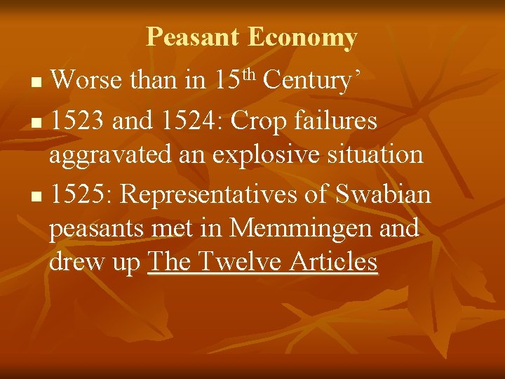 Peasant Economy Worse than in 15 th Century’ n 1523 and 1524: Crop failures