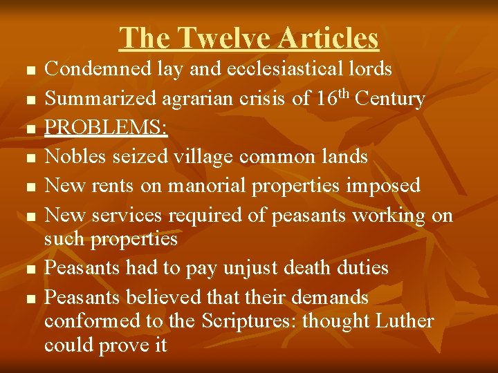 The Twelve Articles n n n n Condemned lay and ecclesiastical lords Summarized agrarian