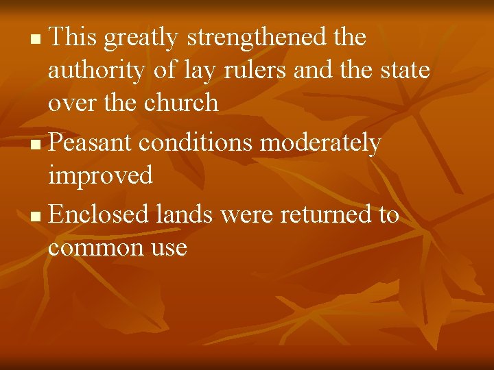This greatly strengthened the authority of lay rulers and the state over the church