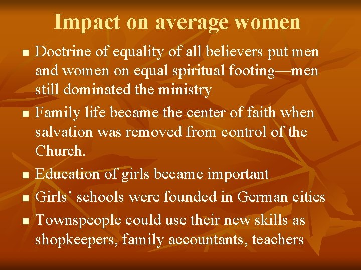 Impact on average women n n Doctrine of equality of all believers put men