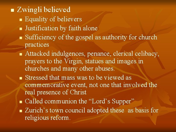 n Zwingli believed n n n n Equality of believers Justification by faith alone