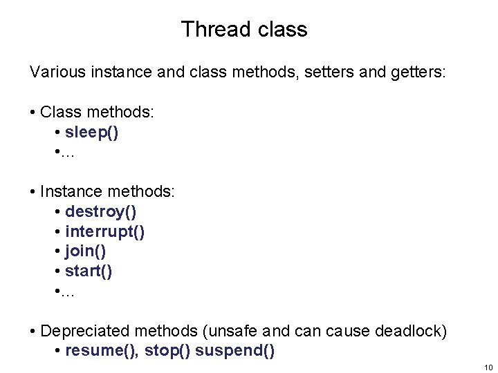 Thread class Various instance and class methods, setters and getters: • Class methods: •
