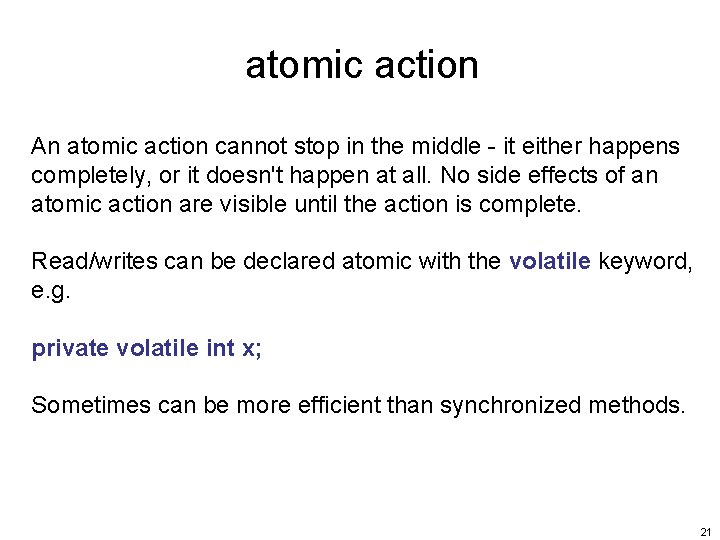 atomic action An atomic action cannot stop in the middle - it either happens