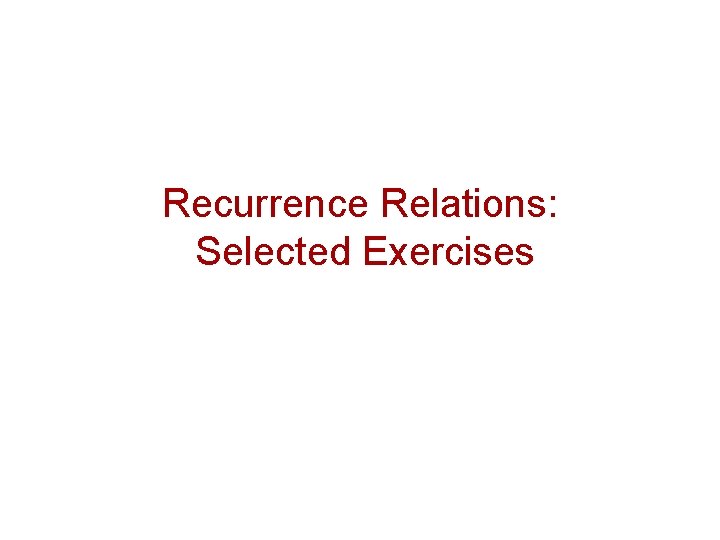 Recurrence Relations: Selected Exercises 