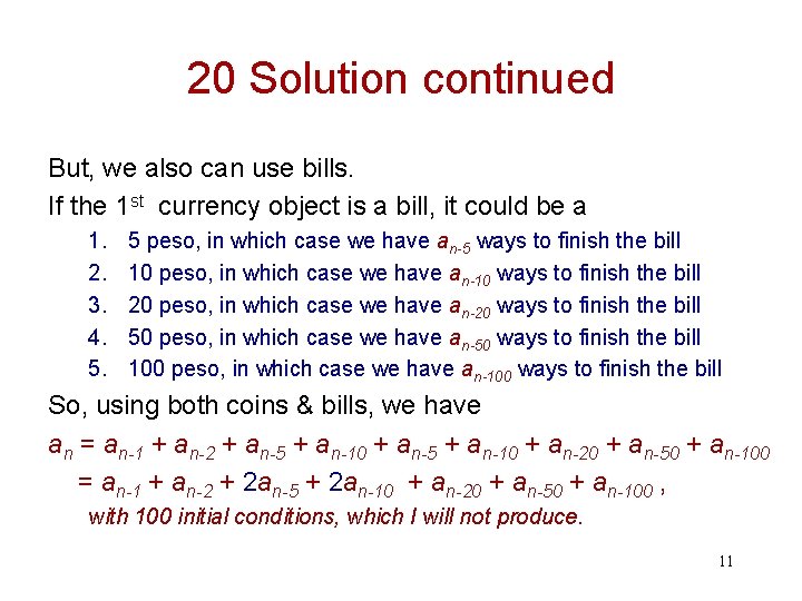 20 Solution continued But, we also can use bills. If the 1 st currency