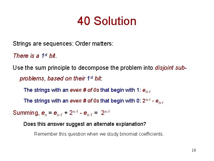40 Solution Strings are sequences: Order matters: There is a 1 st bit. Use