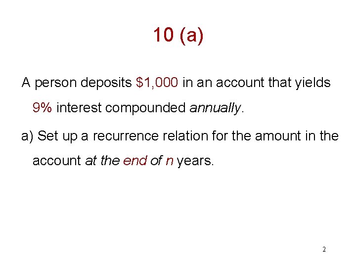 10 (a) A person deposits $1, 000 in an account that yields 9% interest
