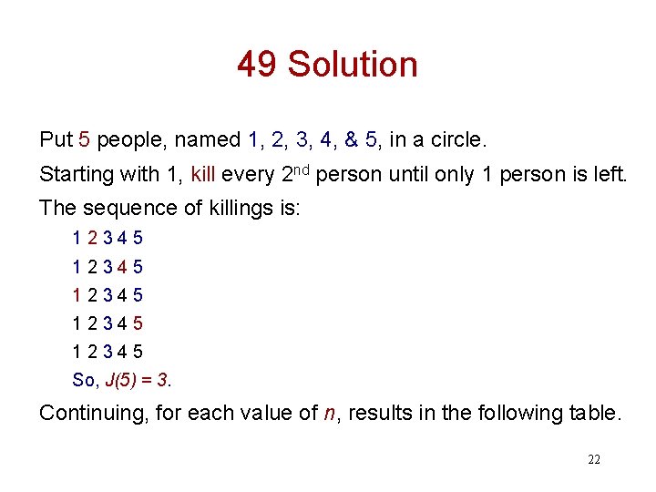 49 Solution Put 5 people, named 1, 2, 3, 4, & 5, in a