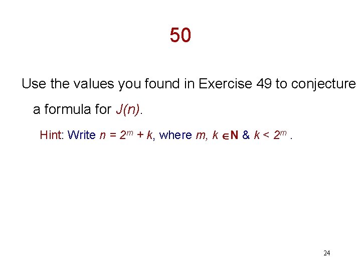 50 Use the values you found in Exercise 49 to conjecture a formula for