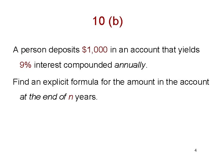 10 (b) A person deposits $1, 000 in an account that yields 9% interest