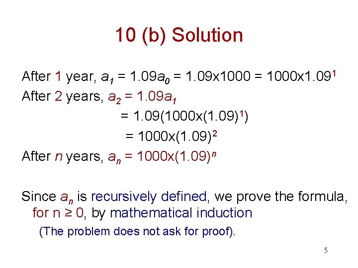 10 (b) Solution After 1 year, a 1 = 1. 09 a 0 =