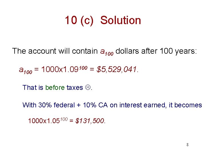 10 (c) Solution The account will contain a 100 dollars after 100 years: a
