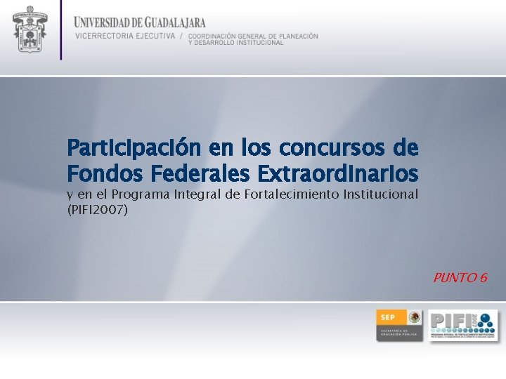 Participación en los concursos de Fondos Federales Extraordinarios y en el Programa Integral de