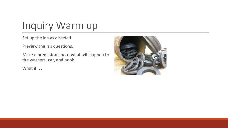 Inquiry Warm up Set up the lab as directed. Preview the lab questions. Make Inquiry Warm up Set up the lab as directed. Preview the lab questions. Make