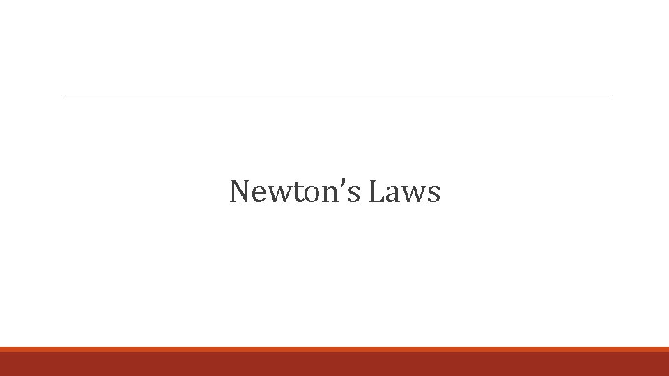 Newton’s Laws Newton’s Laws