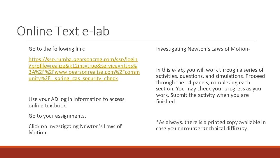 Online Text e-lab Go to the following link: https: //sso. rumba. pearsoncmg. com/sso/login ? Online Text e-lab Go to the following link: https: //sso. rumba. pearsoncmg. com/sso/login ?