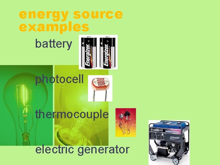 energy source examples battery photocell thermocouple electric generator 