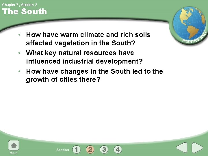 Chapter 7 , Section 2 The South • How have warm climate and rich