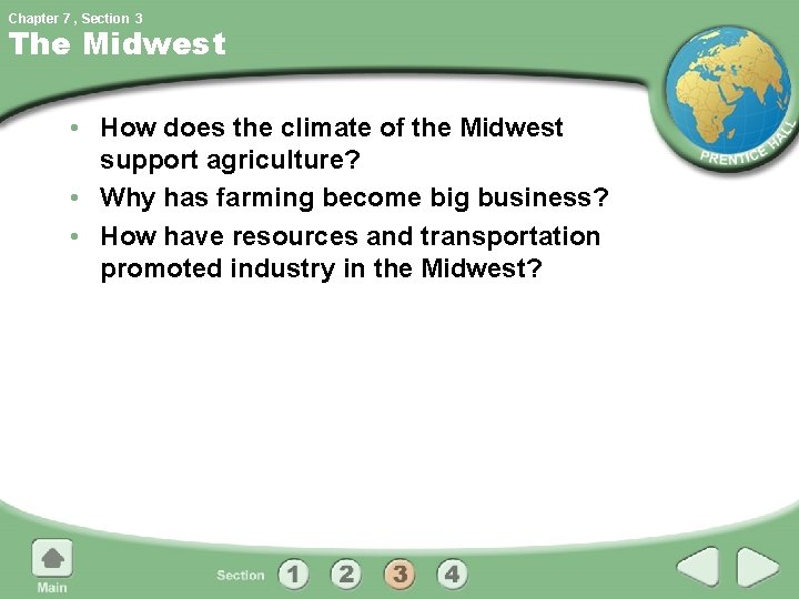 Chapter 7 , Section 3 The Midwest • How does the climate of the