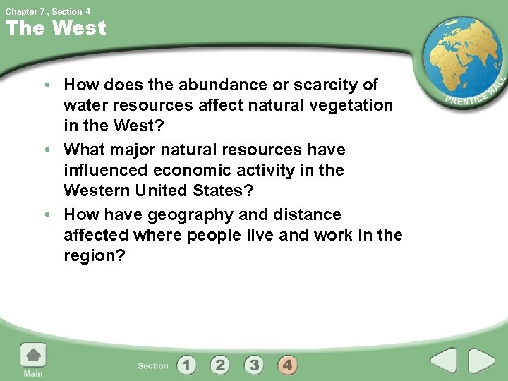 Chapter 7 , Section 4 The West • How does the abundance or scarcity