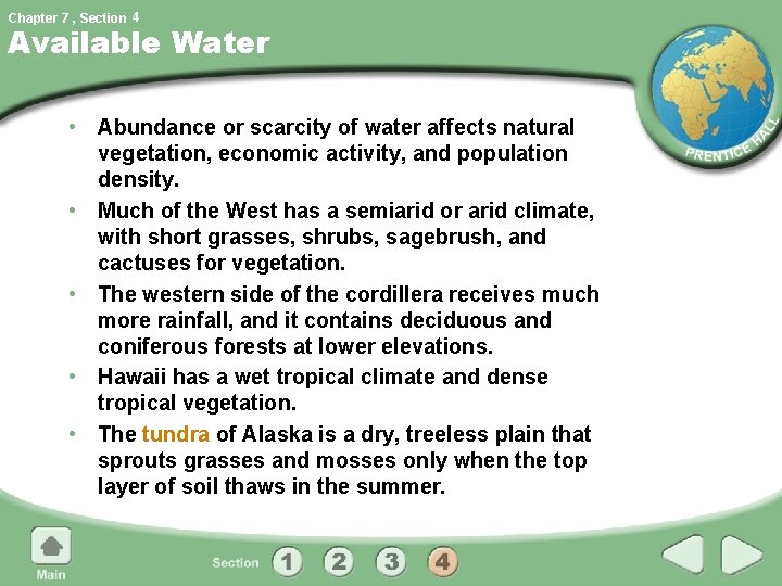 Chapter 7 , Section 4 Available Water • Abundance or scarcity of water affects