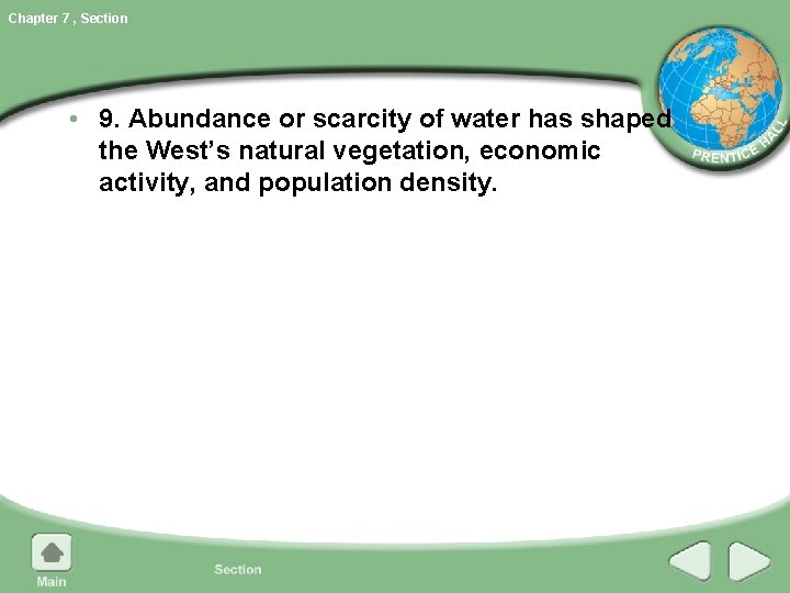 Chapter 7 , Section • 9. Abundance or scarcity of water has shaped the